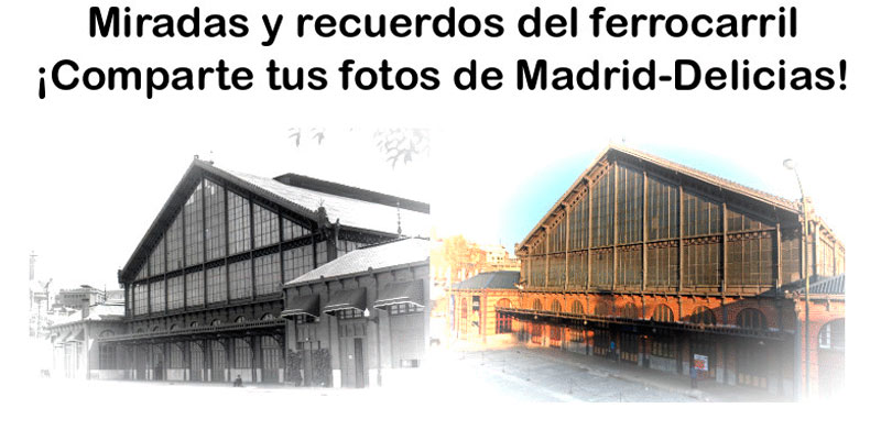 Miradas y recuerdos de Madrid-Delicias
