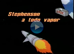 Érase una vez... los inventores - Stephenson a todo vapor