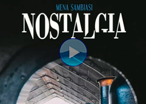 Vdeo - Nostalgia - Mena Sambiasi