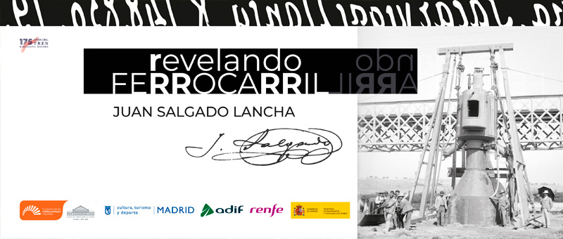 Exposición temporal: ‘Revelando ferrocarril – Juan Salgado Lancha’