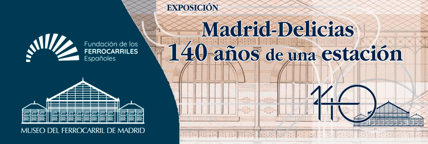 Madrid-Delicias. 140 años de una estación
