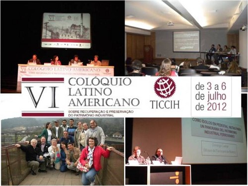 VI Coloquio Latinoamericano sobre la Recuperacin y Preservacin del Patrimonio Industrial y IV Encuentro Internacional sobre Patrimonio Ferroviario