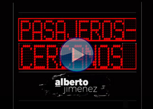 Vídeo - PASAJEROS-CERCANOS, Alberto Jiménez